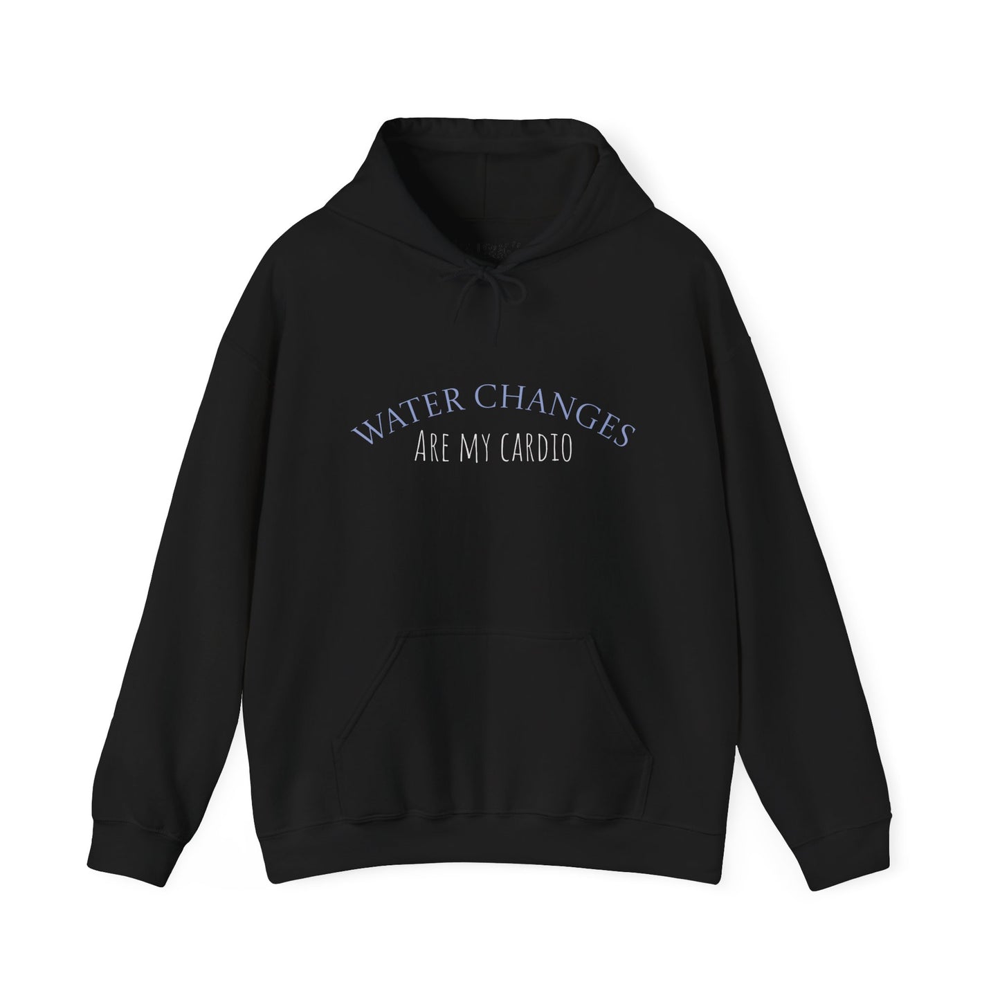 Black funny fishkeeping hoodie with Water Changes Are My Cardio text on the front