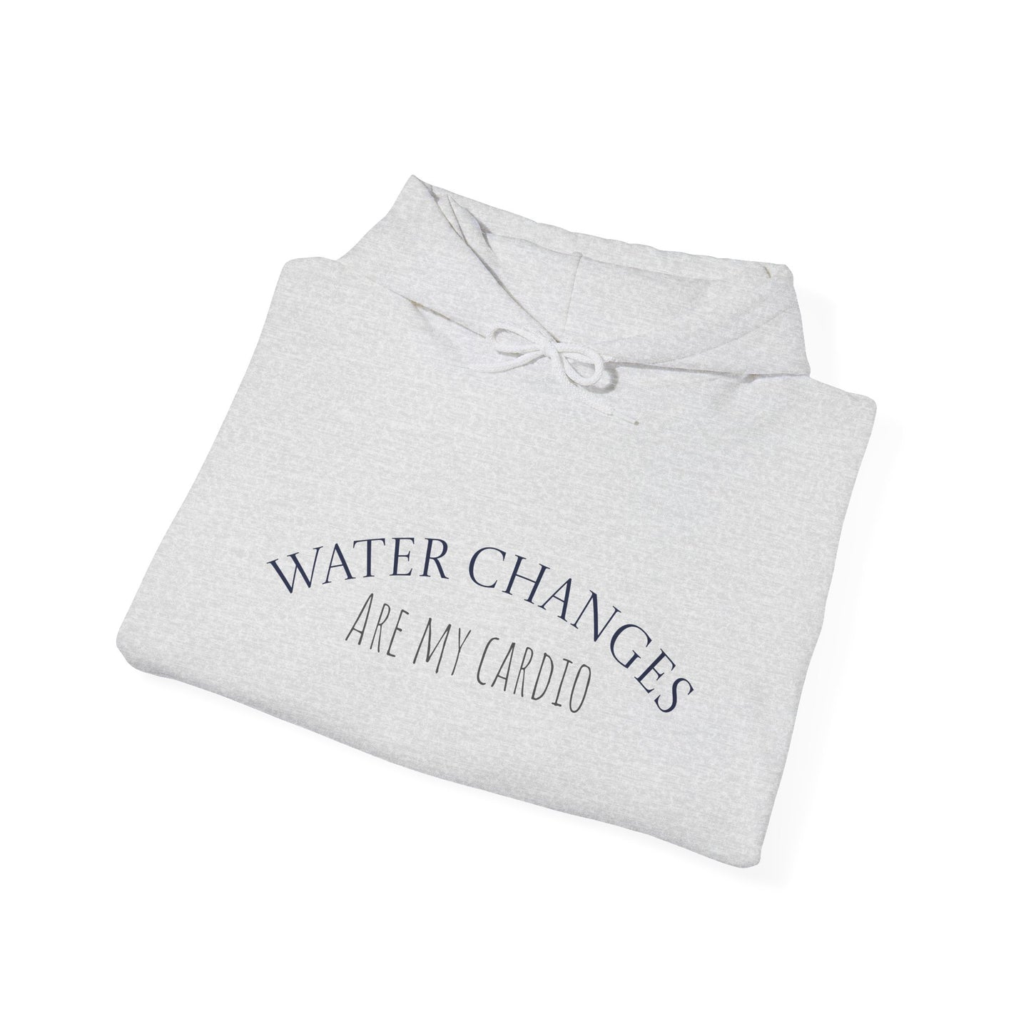 Light gray funny fishkeeping hoodie with Water Changes Are My Cardio text from Printify