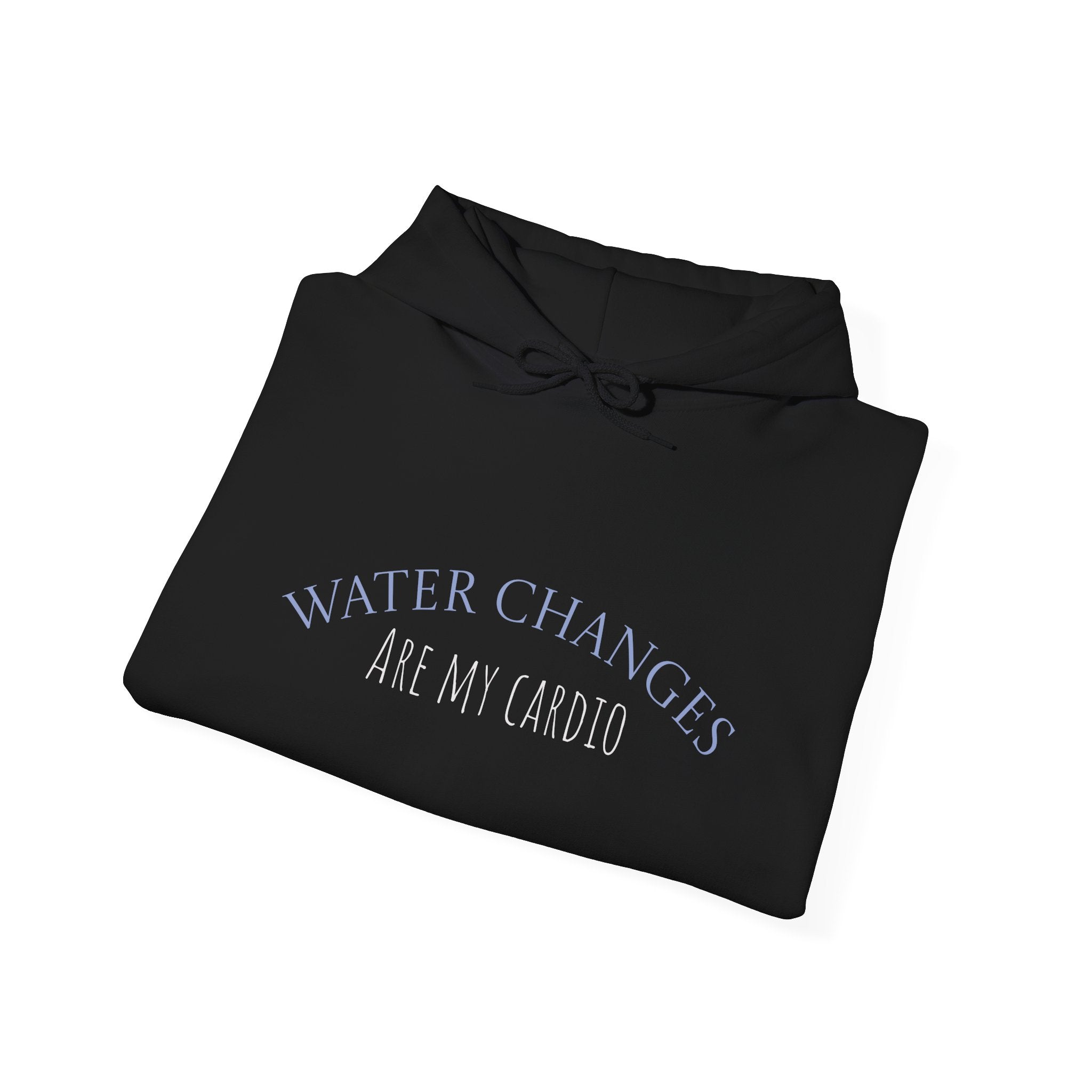 Black funny fishkeeping hoodie with Water Changes Are My Cardio text design