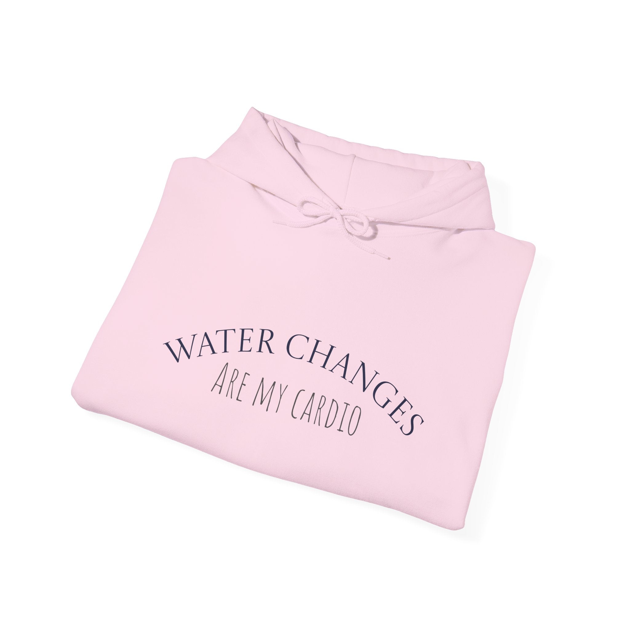 Folded pink hoodie laid flat showing “Water Changes Are My Cardio” graphic on chest