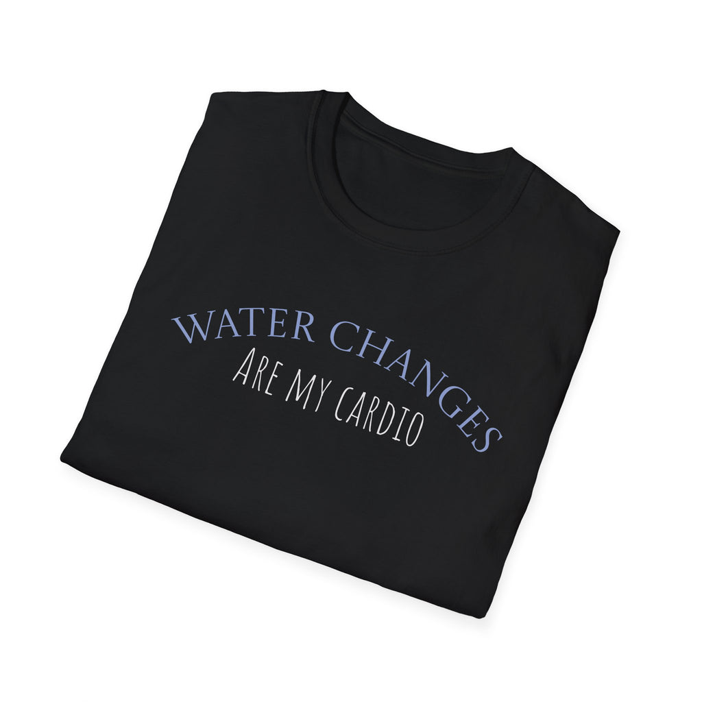 Black funny aquarium t-shirt with Water Changes Are My Cardio text printed on the front