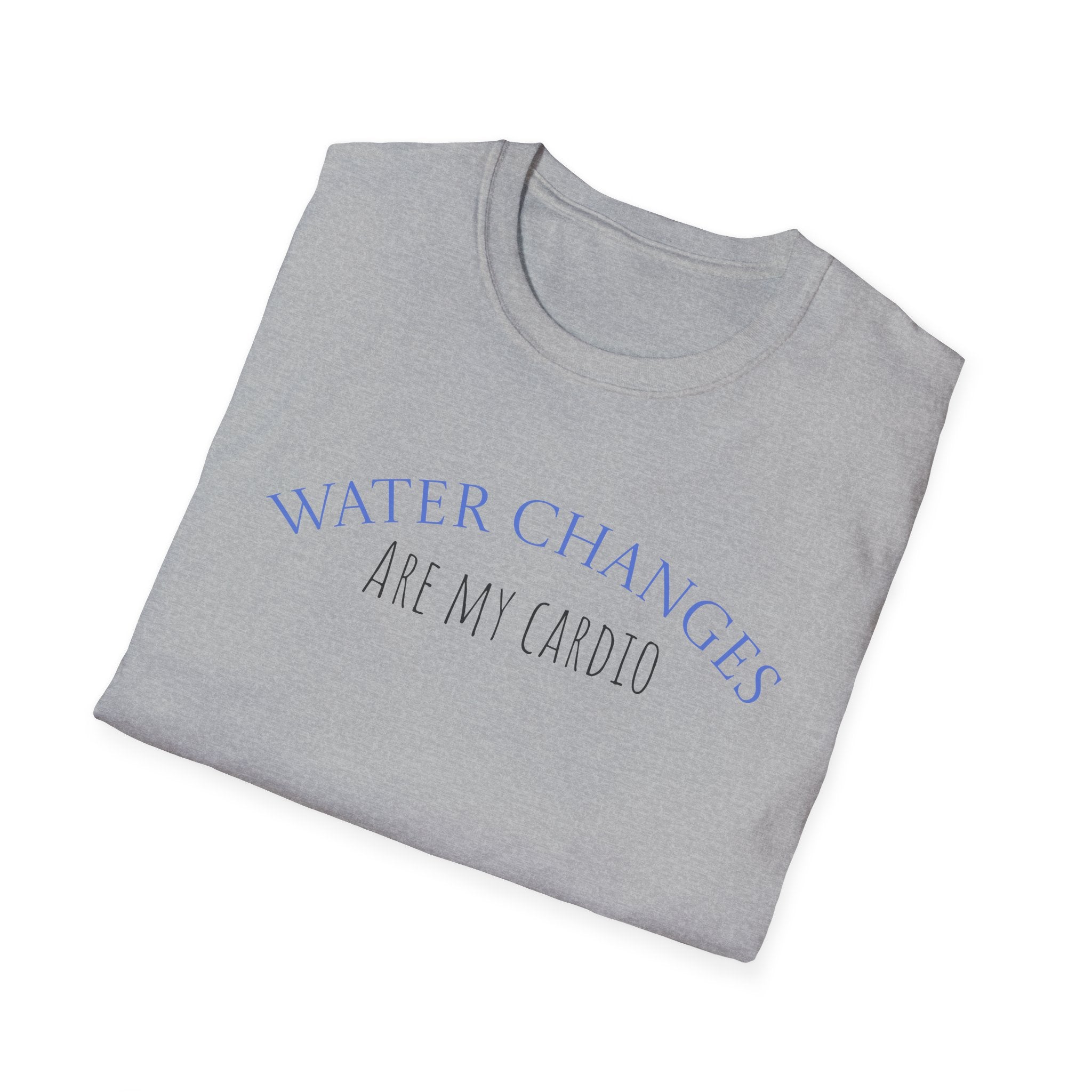 Gray funny aquarium t-shirt with blue and black text saying Water Changes Are My Cardio