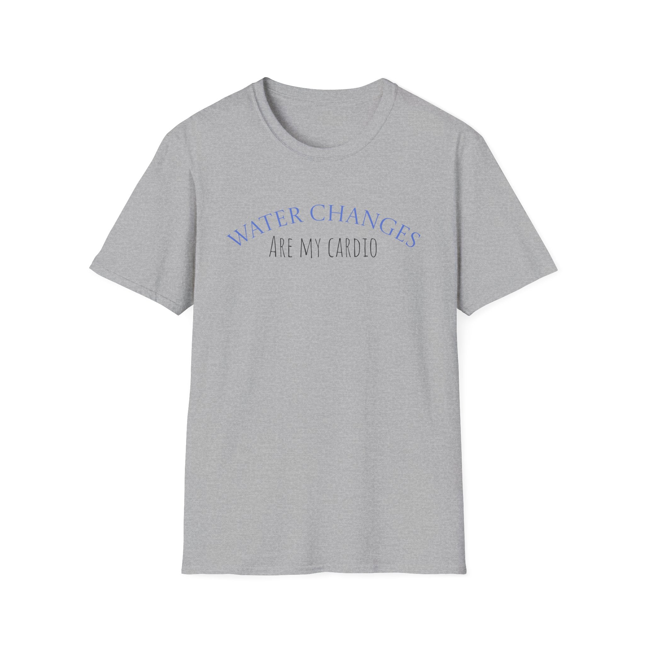 Gray funny aquarium t-shirt with water changes are my cardio text